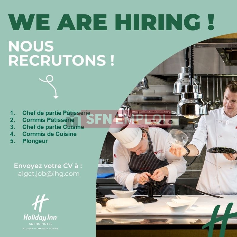 فندق Holiday Inn Alrgiers – Cheraga Towe يعلن عن توظيف في عدة مناصب بمجال الطبخ والحلويات - SFN Emploi فندق Holiday Inn Alrgiers – Cheraga Towe يعلن عن توظيف في عدة مناصب بمجال الطبخ والحلويات - SFN Emploi