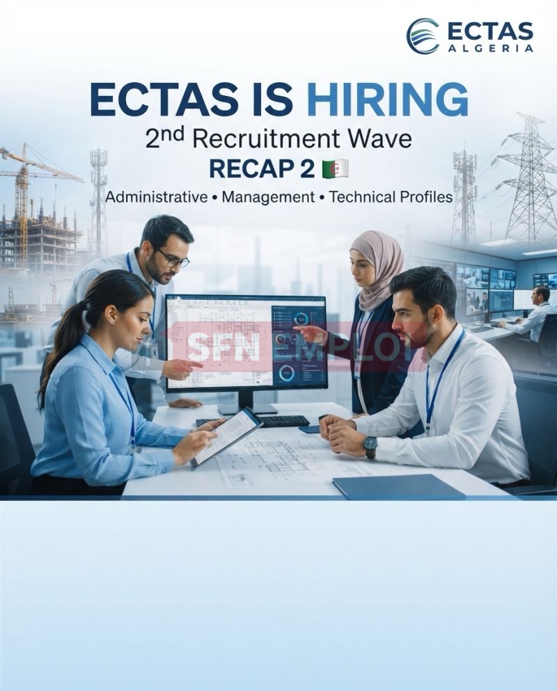 شركة ECTAS تطلق الموجة الثانية من التوظيف في عدة تخصصات بالجزائر لسنة 2026 - SFN Emploi شركة ECTAS تطلق الموجة الثانية من التوظيف في عدة تخصصات بالجزائر لسنة 2026 - SFN Emploi