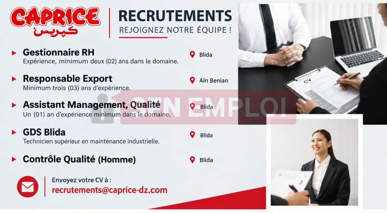 شركة Caprice تعلن عن توظيف في عدة مناصب بالبليدة وعين البنيان - SFN Emploi